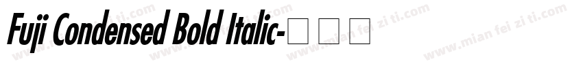 Fuji Condensed Bold Italic字体转换